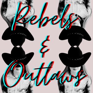 Rebels & Outlaws - Single