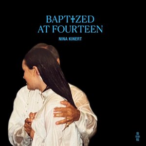 Baptized at Fourteen