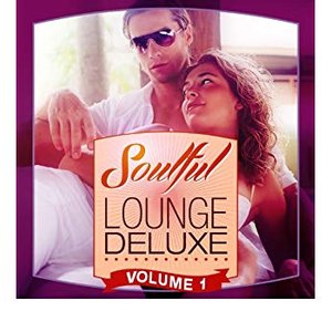 Soulful Lounge Deluxe, Vol. 1 (Sophisticated Music for Adults)
