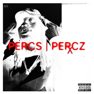 Percs | Percz [Explicit]