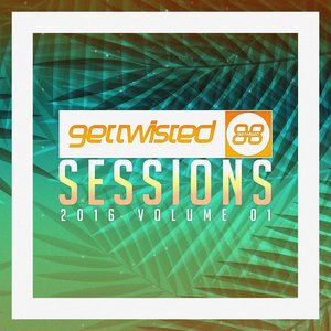 Get Twisted Sessions 2016, Vol. 1