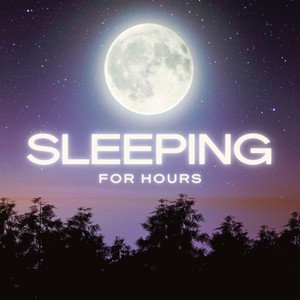 Sleeping for Hours