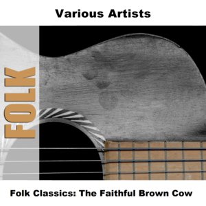 Folk Classics: The Faithful Brown Cow