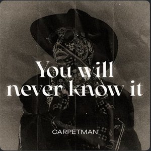 You Will Never Know It - Single