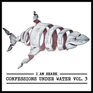 I Am Shark: Confessions Under Water, Vol. 3