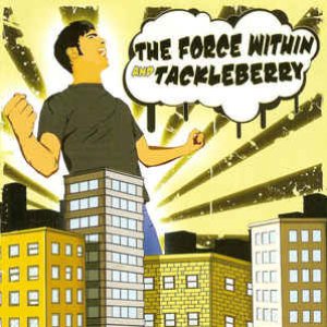 The Force Within / Tackleberry