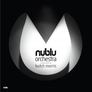 Nublu Orchestra Conducted By Butch Morris