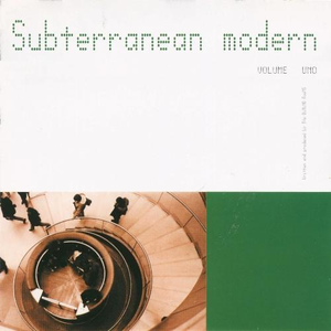 Subterranean Modern: Volume Uno cover