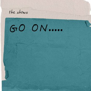 The Shows Go On.....