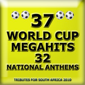 37 World Cup Megahits + 32 National Anthems - Tributes for South Africa 2010