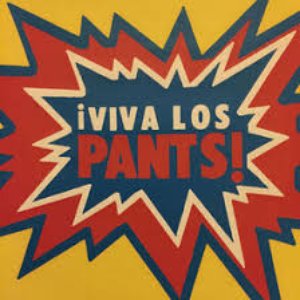 ¡Viva Los Pants! [Explicit]