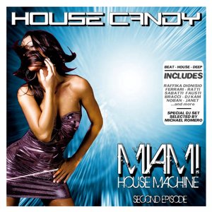 House Candy (Miami House Machine Second Episode)