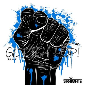 Straight Up Glitch Hop! Vol. 3