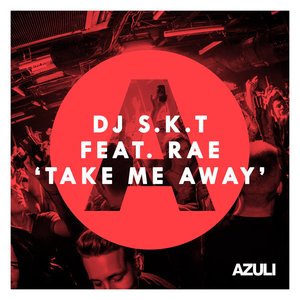 Take Me Away (feat. Rae)