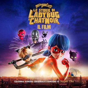 Miraculous: Le storie di Ladybug e Chat Noir, Il film (Original Soundtrack)