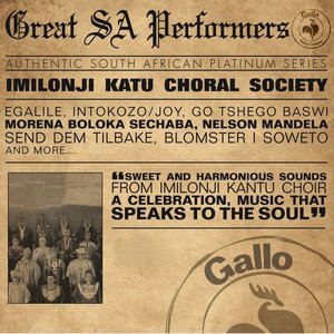 Great South Africna Performers - Imilonji Kantu Choral Society