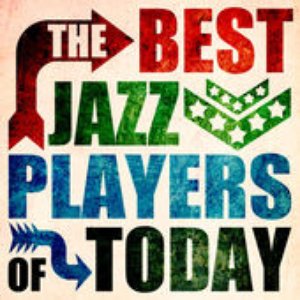 The Best Jazz Players of Today