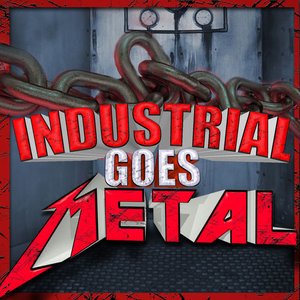 Industrial Goes Metal [Explicit]