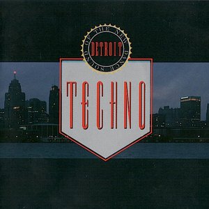 Techno! - The New Dance Sound Of Detroit