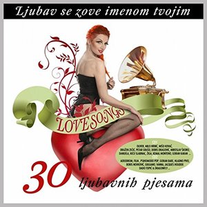 Ljubav Se Zove Imenom Tvojim - 30 Ljubavnih Pjesama