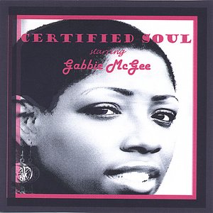 Certified Soul Starring Gabbie McGee