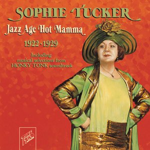 Sophie Tucker: Jazz Age Hot Mamma