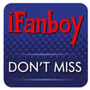 iFanboy: Don't Miss - Comic Books Podcast