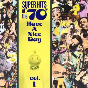 Super Hits Of The '70s - Have A Nice Day, Vol.  1
