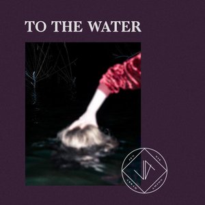 To The Water