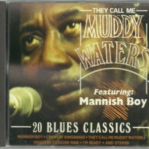 They Call Me Muddy Waters (20 Blues Classics)