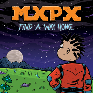 Find A Way Home - MxPx poster