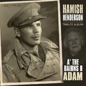 Image for 'The Bairns O' Adam: the Hamish Henderson Tribute Album'