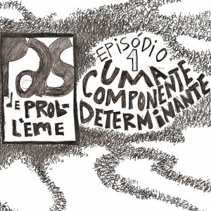 Episódio 1: Uma Componente Determinante