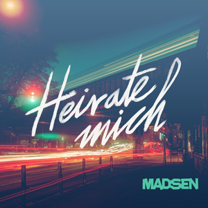 Madsen - Heirate Mich - Zortam Music
