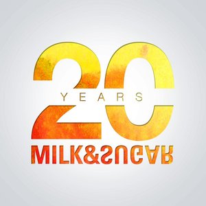 Milk & Sugar - 20 Years of Milk & Sugar - Zortam Music