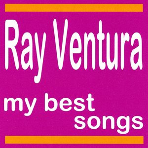 Ray Ventura et Ses Collégiens : My Best Songs