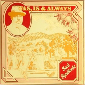 Was, Is & Always