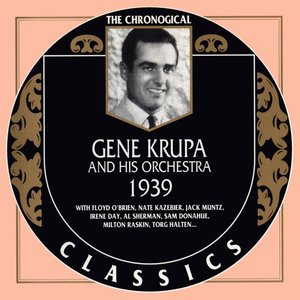 The Chronological Classics: Gene Krupa and His Orchestra 1939