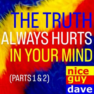 The Truth Always Hurts In Your Mind (Parts 1 & 2) - Single