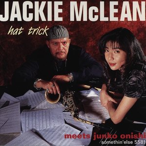 Hat Trick / Jackie McLean Meets Junko Onishi