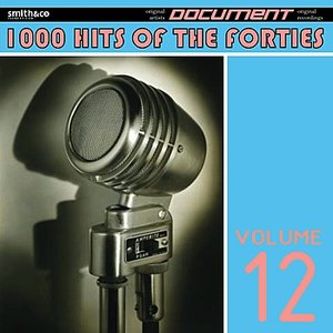 1000 Hits of the Forties, Volume 12