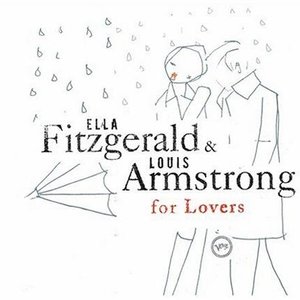 Ella Fitzgerald & Louis Armstrong For Lovers