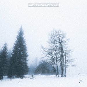 It All Comes and Goes