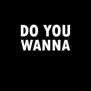 Do You Wanna - Single