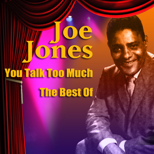 Joe Jones And His Orchestra - You Talk Too Much - The Best Of - Zortam Music