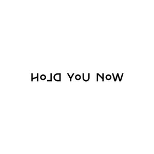 Hold You Now