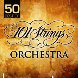 50 Best Of 101 Strings Orchestra