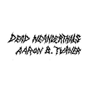Dead Neanderthals & Aaron B. Turner 的头像