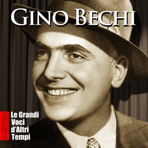 Gino Bechi - Le grandi voci di altri tempi - Vol. 6