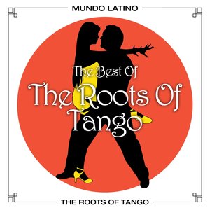 Best Of The Roots Of Tango